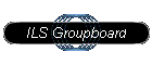 ILS Groupboard